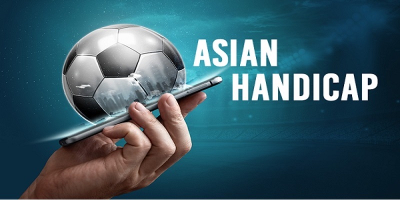 Asian Handicap loại kèo được ưa chuộng nhất