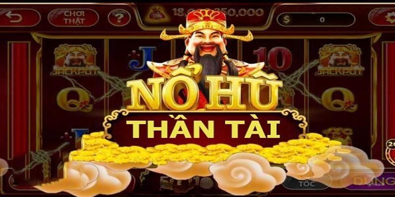 Bật mí bí quyết tham gia nổ hũ thần tài