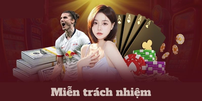 Chi tiết tình huống Kubet miễn trừ trách nhiệm