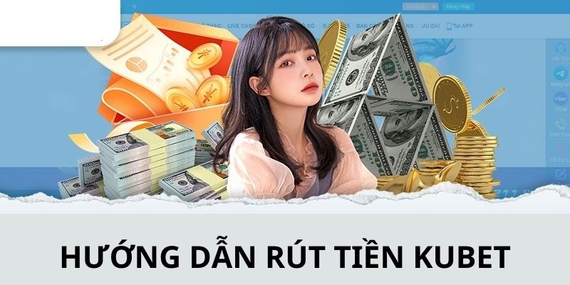 Hướng dẫn chi tiết từng bước để thực hiện nhận tiền về tại KUBET 